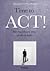 Time to ACT!