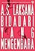 Bidadari yang Mengembara by A.S. Laksana Bidadari yang Mengembara by A.S. Laksana