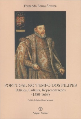 Portugal no tempo dos Filipes : política, cultura, representações (1580-1668)