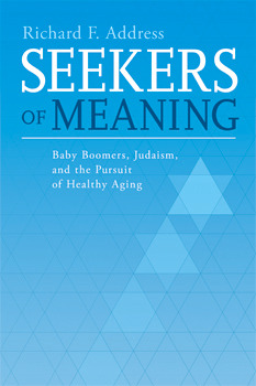 Seekers of Meaning: Baby Boomers, Judaism, and the Pursuit of Healthy Aging