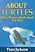 Children's Book About Turtles: A Kids Picture Book About Turtles With Photos and Fun Facts