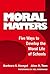 Moral Matters: Five Ways to...