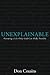 Unexplainable: Pursuing a Life Only God Can Make Possible