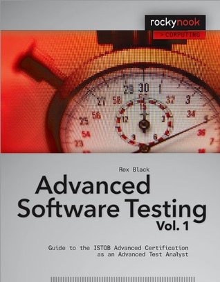 Advanced Software Testing - Vol. 1: Guide to the ISTQB Advanced Certification as an Advanced Test Analyst (Rockynook Computing)