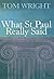 What St Paul Really Said by Tom     Wright