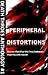 Peripheral Distortions