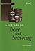 History of Beer and Brewing by Ian S. Hornsey