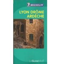 Michelin Green Guide Lyon Drôme Ardèche (Michelin Le Guide Vert)