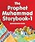 The Prophet Muhammad Storybook-1: Islamic Children's Books on the Quran, the Hadith and the Prophet Muhammad