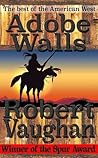 Adobe Walls by Robert Vaughan