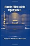 Forensic Ethics and the Expert Witness Forensic Ethics and the Expert Witness