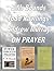 E.M. Bounds, Todd Rawlings, Andrew Murray ON PRAYER (How To Pray)