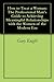 How to Treat a Woman: The Professional Man's Guide to Achieving Meaningful Relationships with the Women of the Modern Era