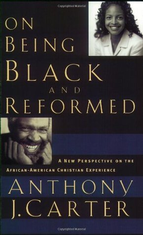 On Being Black and Reformed: A New Perspective on the African-American Christian Experience (Paperback)