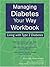 Managing Diabetes Your Way Workbook: Living with Type 2 Diabetes
