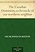 The Canadian Dominion: A Chronicle of Our Northern Neighbor