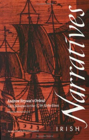 Andrew Bryson's Ordeal: An Epilogue to the 1798 Rebellion (Irish Narratives)