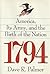 1794: America, Its Army, an...