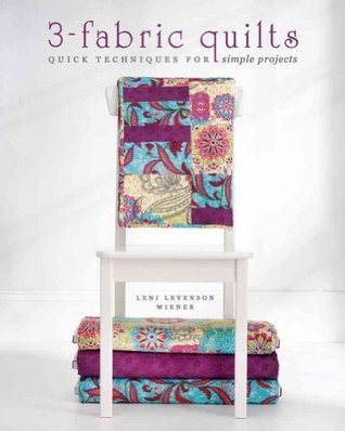 3-Fabric Quilts: Quick Techniques for Simple Projects (Paperback)