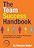The Team Success Handbook