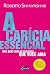 A carícia essencial by Roberto Shinyashiki