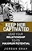 Keep Her Captivated: Lead Your Relationship To Its Maximum Potential