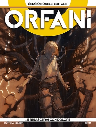 Orfani n. 6: ...e rinascerai con dolore (Mass Market Paperback)