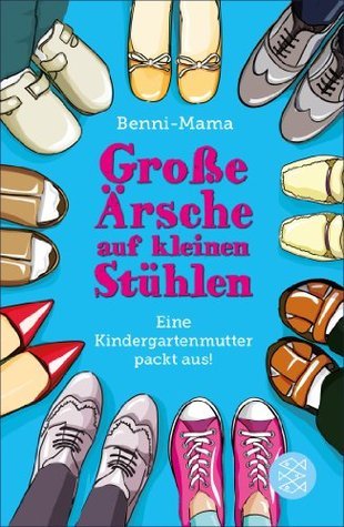 Große Ärsche auf kleinen Stühlen (Benni-Mama, #1)