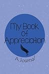 My Book of Appreciation: A Journal