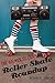 The Holmes Files: Roller Skate Roundup