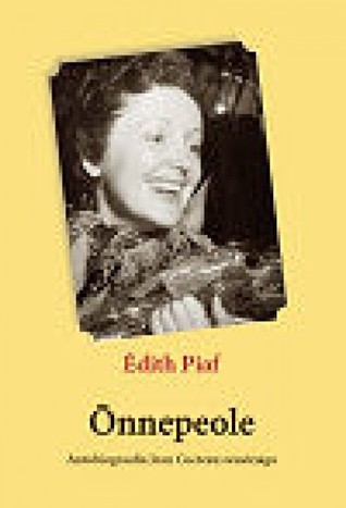 Õnnepeole. Edith piafi autobiograafia Jean Cocteau eessõnaga (Hardcover)