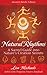 Natural Rhythms: A Sacred Guide into Nature's Creation Secrets