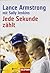 Jede Sekunde zählt by Lance Armstrong Jede Sekunde zählt by Lance Armstrong