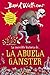 La increíble historia de... La abuelita gánster by David Walliams