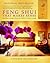 Feng Shui that Makes Sense - Easy Ways to Create a Home that FEELS as Good as it Looks