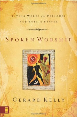 Spoken Worship: Living Words for Personal and Public Prayer (Paperback)