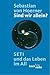 Sind wir allein? SETI und das Leben im All