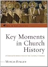 Key Moments in Church History: A Concise Introduction to the Catholic Church Key Moments in Church History: A Concise Introduction to the Catholic Church
