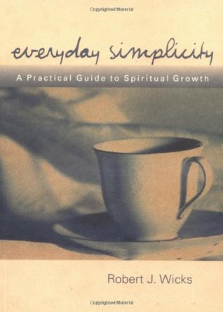 Everyday Simplicity: A Practical Guide to Spiritual Growth (Paperback)
