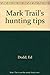 Mark Trail's hunting tips by Ed Dodd