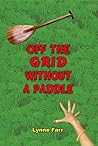 Off The Grid Without A Paddle