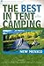 The Best in Tent Camping: New Mexico: A Guide for Car Campers Who Hate RVs, Concrete Slabs, and Loud Portable Stereos