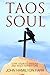 Taos Soul: Love Stories, Heroes, and Wild Adventure