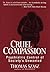 Cruel Compassion by Thomas Szasz