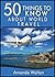 50 Things to Know About World Travel: Tips and Tricks You Should Know Before Exploring the World (50 Things to Know Travel)