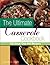 The Ultimate Casserole Cookbook: 175 Great One-Dish Recipes