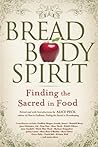 Bread, Body, Spirit by Alice Peck