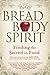 Bread, Body, Spirit by Alice Peck