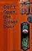Don't Open the Closet Door