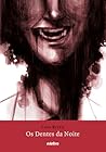 Os Dentes da Noite by Caio Riter